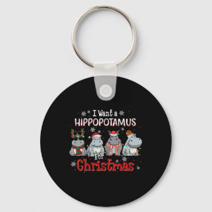 I Want A Hippopotamus For Christmas Xmas Hippo For Key Ring