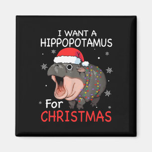 I Want A Hippopotamus For Christmas Xmas Hippo For Magnet