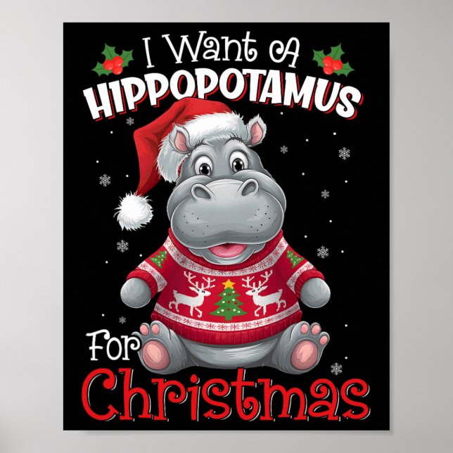 I Want A Hippopotamus For Christmas Xmas Hippo For Poster (Front)
