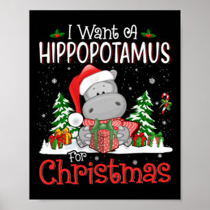 I Want A Hippopotamus For Christmas Xmas Hippo For Poster