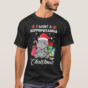 I Want A Hippopotamus For Christmas Xmas Hippo For T-Shirt