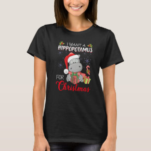 I Want A Hippopotamus For Christmas Xmas Hippo for T-Shirt