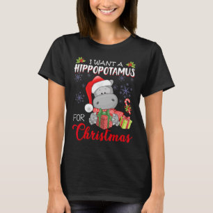 I Want A Hippopotamus For Christmas Xmas Hippo For T-Shirt