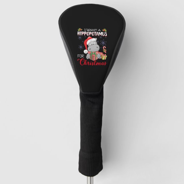I Want A Hippopotamus For Christmas Xmas Hippo Golf Head Cover (Front)