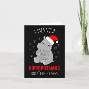 I Want A Hippopotamus For Christmas - Xmas Hippo H Card