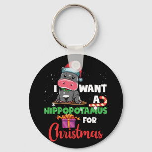 I Want A Hippopotamus For Christmas Xmas Hippo Key Ring