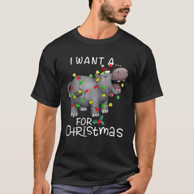 I Want A Hippopotamus For Christmas Xmas Hippo Lov T-Shirt (Front)