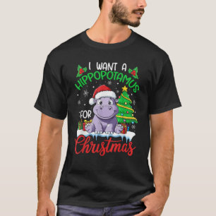 I Want A Hippopotamus For Christmas Xmas Hippo Lov T-Shirt