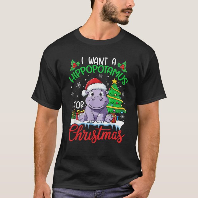 I Want A Hippopotamus For Christmas Xmas Hippo Lov T-Shirt (Front)