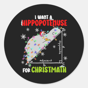I Want A Hippopotamus For Christmas Xmas Hippo Mat Classic Round Sticker