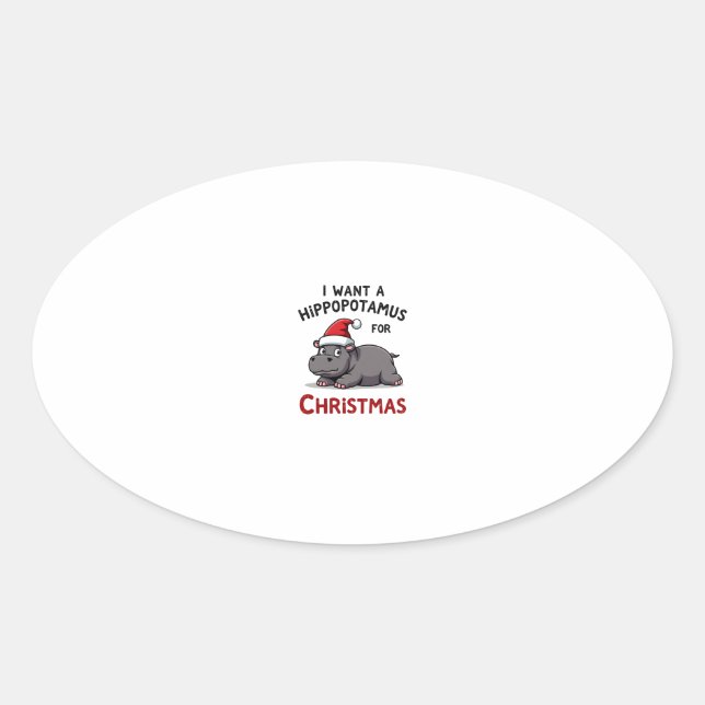 I Want A Hippopotamus For Christmas - Xmas Hippo ( Oval Sticker (Front)