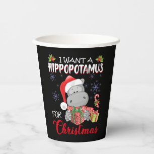 I Want A Hippopotamus For Christmas Xmas Hippo Paper Cups