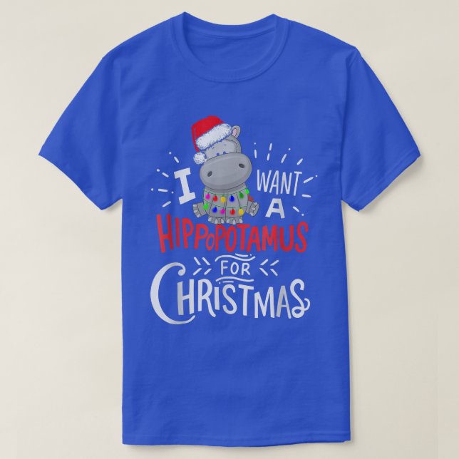 I Want A Hippopotamus For Christmas, Xmas Hippo  T-Shirt (Design Front)