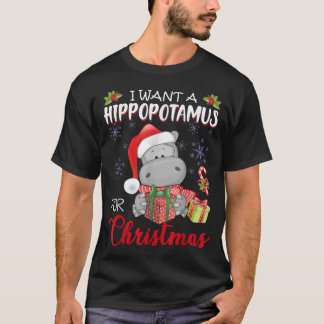 I Want A Hippopotamus For Christmas Xmas Hippo T-Shirt