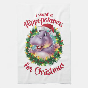 I Want A Hippopotamus For Christmas Xmas Hippo Tea Towel