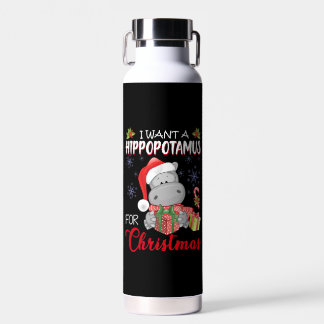 I Want A Hippopotamus For Christmas Xmas Hippo Water Bottle