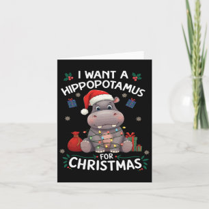 I Want A Hippopotamus For Christmas Xmas Lover Fun Card