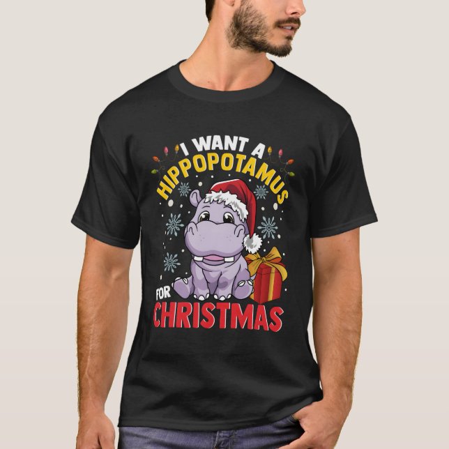 I Want A Hippopotamus For T-Shirt (Front)
