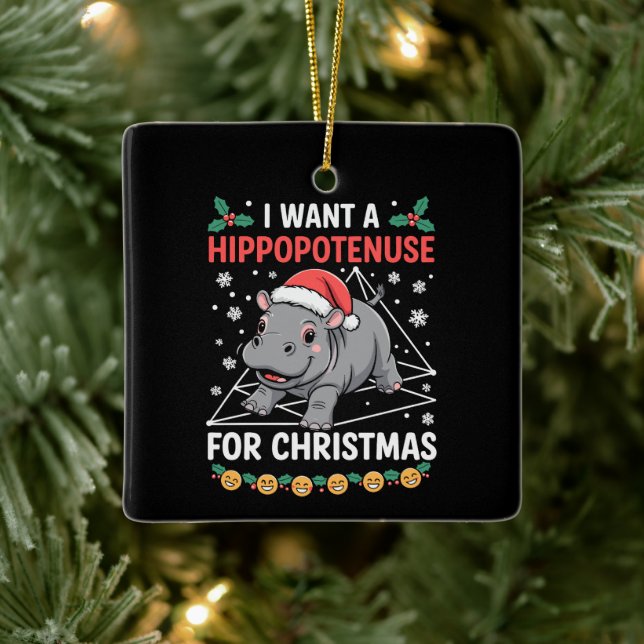 I Want A Hippopotenuse For Christmas Math Teacher Ceramic Ornament (Tree)