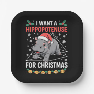 I Want A Hippopotenuse For Christmas Math Teacher Paper Plate