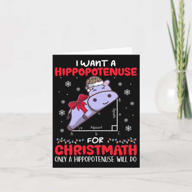 I Want A Hippopotenuse For Christmath Math Teacher Card (Front)