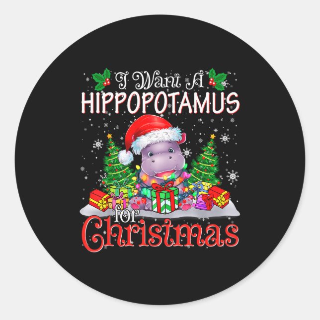 I Want A Hiptamus Christmas Xmas Hip Lover Boy Gir Classic Round Sticker (Front)