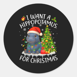 I Want A Hiptamus Christmas Xmas Hip Lover Women G Classic Round Sticker