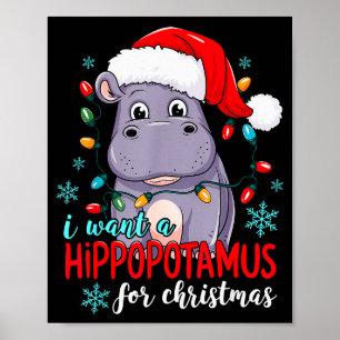 I Want A Hiptamus For Christmas Cute Christmas Cos Poster