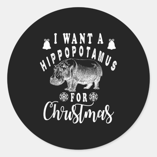 I Want A Hiptamus For Christmas Funny Hip Xmas  Classic Round Sticker (Front)
