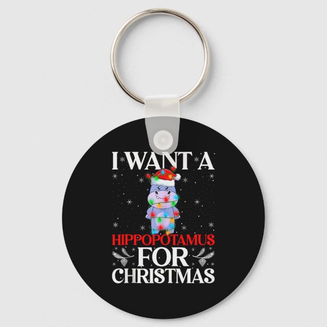 I Want A Hiptamus For Christmas Hip Xmas Girl Kid  Key Ring (Front)