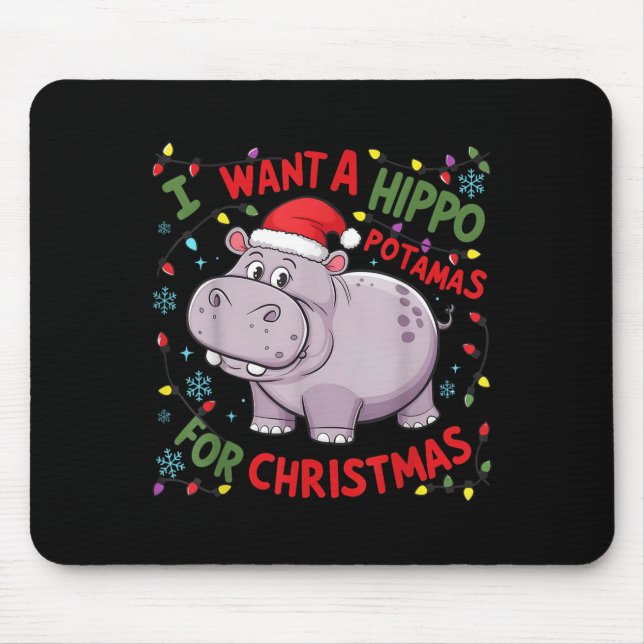 I Want A Hiptamus For Christmas Hiptamus Cute Funn Mouse Mat (Front)