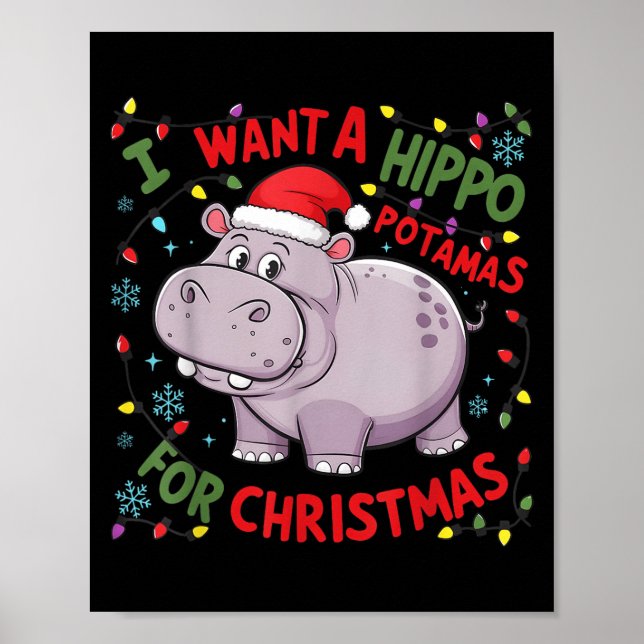 I Want A Hiptamus For Christmas Hiptamus Cute Funn Poster (Front)