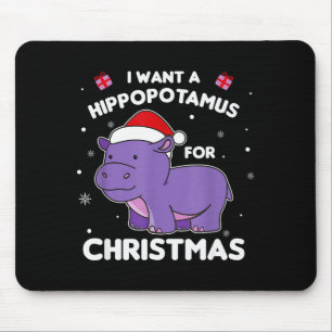 I Want A Hiptamus For Christmas Sweet Hips  Mouse Mat
