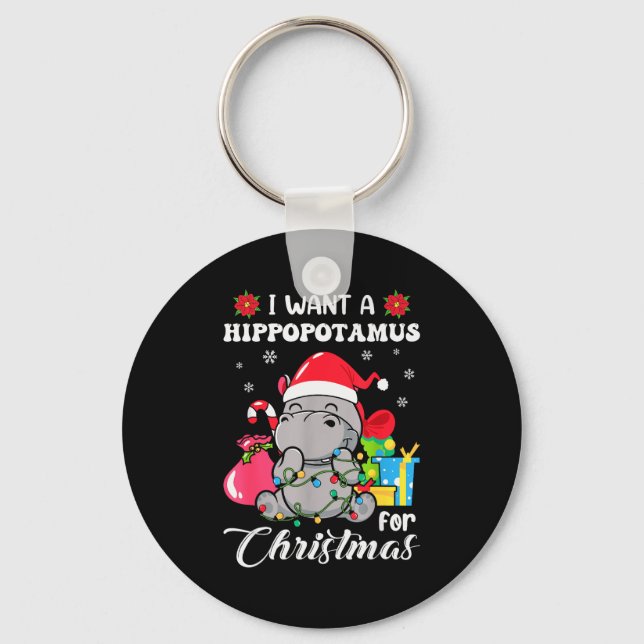 I Want A Hiptamus For Christmas Xmas Hip Kid Toddl Key Ring (Front)
