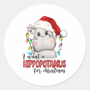 I Want A Hiptamus For Christmas Xmas Hip Lover  Classic Round Sticker