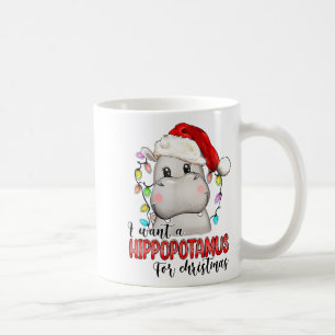 I Want A Hiptamus For Christmas Xmas Hip Lover Coffee Mug