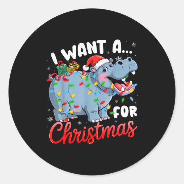 I Want A Hiptamus For Christmas Xmas Hip Lover Fun Classic Round Sticker (Front)