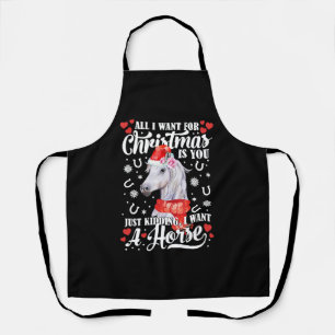 I Want A Horse Christmas Horse Shirt Apron