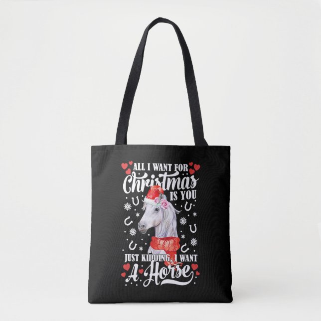 I Want A Horse Christmas Horse Shirt Tote Bag (Front)