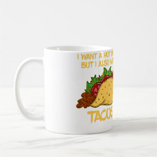 I Want A Hot Body But I Also Want Tacos Funny Taco Coffee Mug