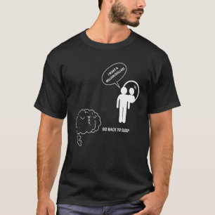 I want a million dollars Go back to sleep jokes T-Shirt