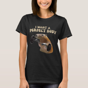 I Want A Perfect Body. Capybara. T-Shirt