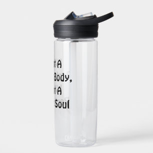 I Want A Perfect Body, I Want A Perfect Soul Water Bottle