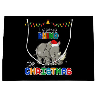 I Want A Rhino For Christmas Rhino Funny Xmas Gift Large Gift Bag