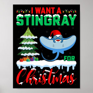 I Want A Stingray For Christmas Snow Xmas Tree Sti Poster