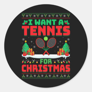 I Want A Tennis For Christmas - Tennis Player Ugly Classic Round Sticker