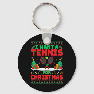 I Want A Tennis For Christmas - Tennis Player Ugly Key Ring