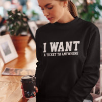 I Want A Ticket to Travel Typography Simple Custom