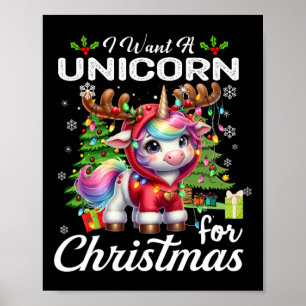 I Want A Unicorn For Christmas Cute Gifts Xmas Cos Poster