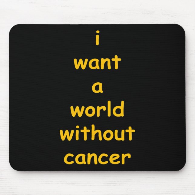i want a world without cancer  mouse mat (Front)